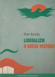 Obrazek Liberalizm u kresu historii