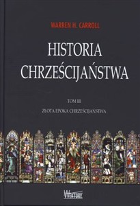 Obrazek Historia chrześcijaństwa Tom 3 Złota epoka chrześcijaństwa