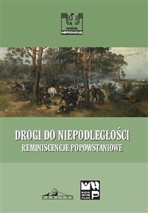 Picture of Drogi do niepodległości Reminiscencje popowstaniowe