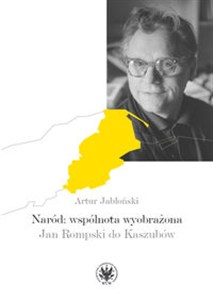 Obrazek Naród: wspólnota wyobrażona Jan Rompski do Kaszubów