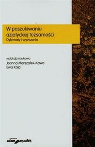 Obrazek W poszukiwaniu azjatyckiej tożsamości Dylematy i wyzwania