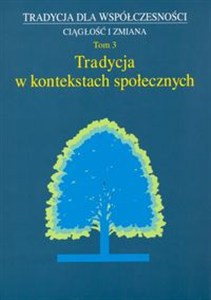 Obrazek Tradycja w kontekstach społecznych Tom 3