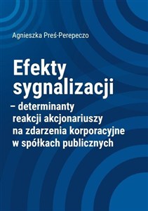 Picture of Efekty sygnalizacji determinanty reakcji akcjonariuszy na zdarzenia korporacyjne w spółkach publicznych