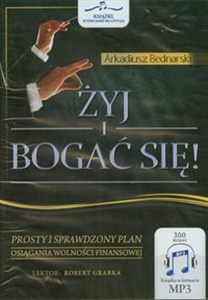 Obrazek [Audiobook] Żyj i bogać się Prosty i sprawdzony plan osiągania wolności finansowej