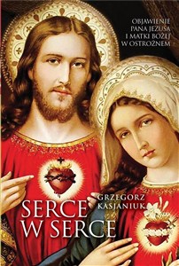 Obrazek Serce w serce Objawienie Pana Jezusa i Matki Bożej w Ostrożnem