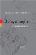 polish book : Było minęł... - Bohdan Korzeniewski