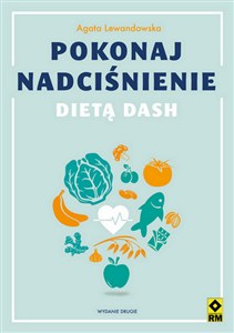 Obrazek Pokonaj nadciśnienie dietą DASH