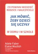 Polska książka : Jak mówić ... - Adele Mazlish Elaine Faber