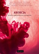 Aborcja. F... - ks. Marek Starowieyski, ks. Tadeusz Ślipko SJ, ks. Andrzej Muszala -  books in polish 