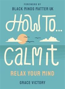 Obrazek How To Calm It Relax Your Mind