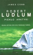 Piekło Ark... - Robert Ludlum, James Cobb -  books from Poland