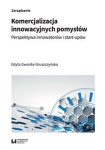 Picture of Komercjalizacja innowacyjnych pomysłów Perspektywa innowatorów i start-upów