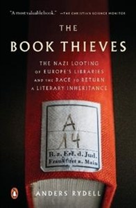 Obrazek The Book Thieves The Nazi Looting of Europe's Libraries and the Race to Return a Literary Inheritance