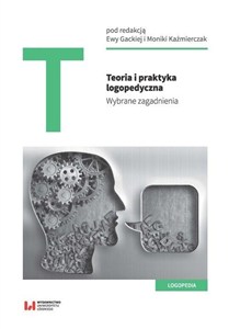 Picture of Teoria i praktyka logopedyczna Wybrane zagadnienia