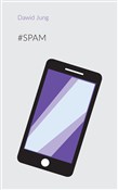 #Spam - Dawid Jung -  Książka z wysyłką do UK