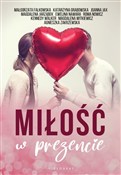 Książka : Miłość w p... - Małgorzata Falkowska, Katarzyna Grabowska, Joanna Jax, Magdalena Jarząbek, Ewelina Nawara, R Nowicz