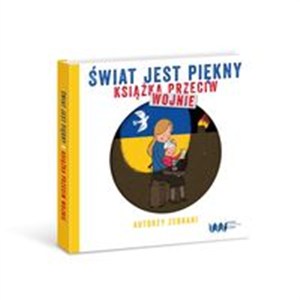Picture of Świat jest piękny Książka przeciw wojnie