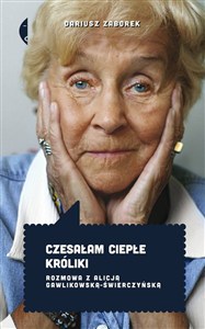 Obrazek Czesałam ciepłe króliki Rozmowa z Alicją Gawlikowską — Świerczyńską