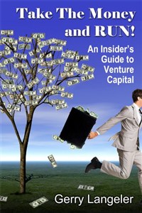 Picture of Take the Money and Run! An Insider's Guide to Venture Capital