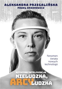 Obrazek Sztuczna inteligencja. Nieludzka, arcyludzka