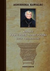Obrazek Ksiądz Franciszek Siarczyński Życie i działalność