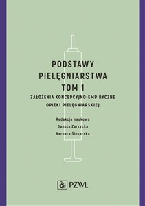 Obrazek Podstawy pielęgniarstwa Tom 1 Założenia koncepcyjno-empiryczne opieki pielęgniarskiej
