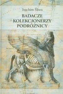 Obrazek Badacze kolekcjonerzy podróżnicy Studia z dziejów zainteresowań starożytniczych