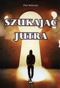 Szukając j... - Piotr Wołoszczyk -  foreign books in polish 