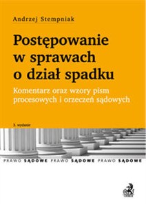 Obrazek Postępowanie w sprawach o dział spadku Komentarz oraz wzory pism procesowych i orzeczeń sądowych