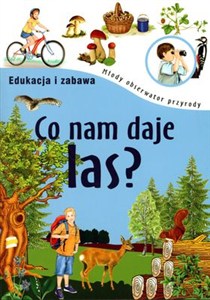 Obrazek Co nam daje las Młody obserwator przyrody Edukacja i zabawa