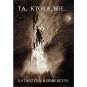 Zobacz : Ta, która ... - Katarzyna Kuśmierczyk