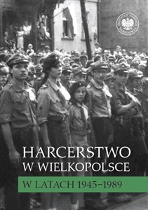Obrazek Harcerstwo w Wielkopolsce w latach 1945-1989