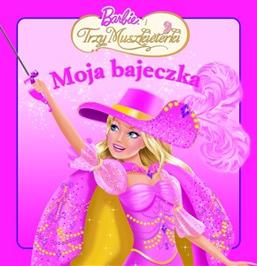 Obrazek Moja bajeczka Barbie i trzy Muszkieterki