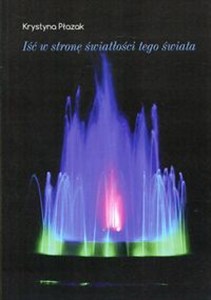 Obrazek Iść w stronę światłości tego świata