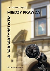 Obrazek Między prawdą a barbarzyństwem