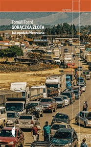 Picture of Gorączka złota Jak upadała Wenezuela