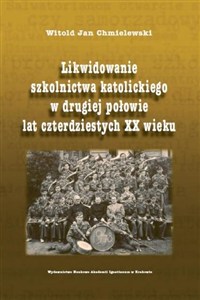 Obrazek Likwidowanie szkolnictwa katolickiego w drugiej połowie lat czterdziestych XX wieku
