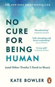 Picture of No Cure for Being Human (and Other Truths I Need to Hear)