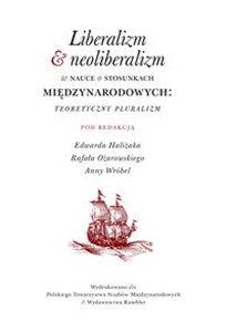 Obrazek Liberalizm & neoliberalizm w nauce o stosunkach miedzynarodowych Teoretyczny pluralizm