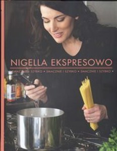 Obrazek Nigella ekspresowo smacznie i szybko