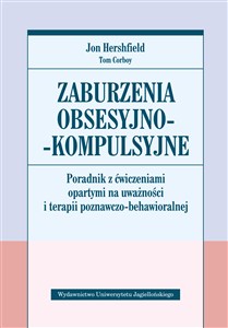 Obrazek Zaburzenia obsesyjno-kompulsyjne Poradnik z ćwiczeniami opartymi na uważności i terapii poznawczo-behawioralnejPoradnik z ćwiczeniami opartymi na uważności i terapii poznawczo-behawioralnej