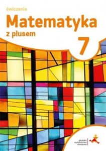 Obrazek Matematyka z plusem 7 Zeszyt ćwiczeń Szkoła podstawowa