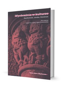 Obrazek Wyobraźnia w kulturze Duchowość, sztuka, literatura