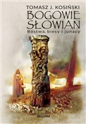 Bogowie Sł... - Tomasz J. Kosiński -  Książka z wysyłką do UK