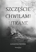Szczęście ... - Katarzyna Przybysz -  books from Poland
