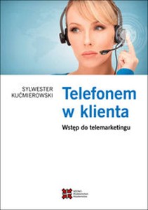 Obrazek Telefonem w klienta Wstęp do telemarketingu