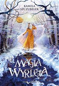 Książka : Magia wykl... - Kamila Szczubełek