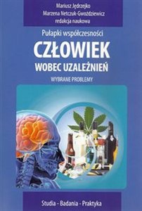 Picture of Człowiek wobec uzależnień Wybrane problemy