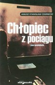 Polska książka : Chłopiec z... - Janusz Stanisław Czarnecki