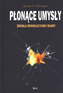 Obrazek Płonące umysły Źródła rewolucyjnej wiary